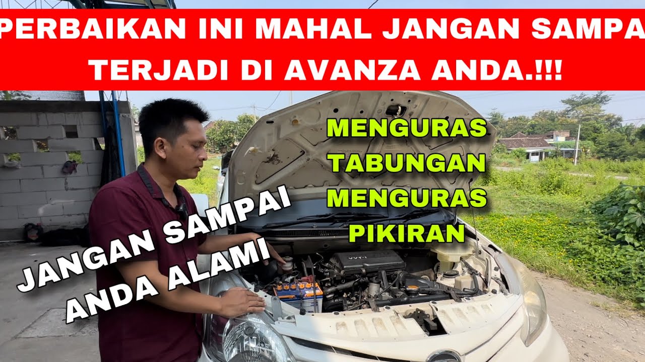 PERBAIKAN AVANZA SEPERTI INI SANGAT MAHAL JANGAN SAMPAI TERJADI DI MOBIL ANDA..!!!