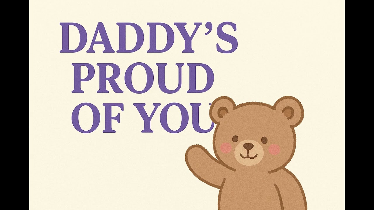Daddy’s Proud of You – Positive Affirmations for Littles