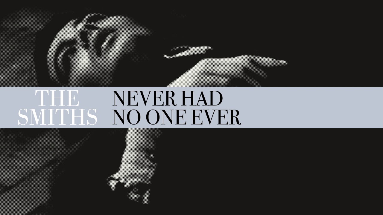 The Smiths - Never Had No One Ever (Official Audio)