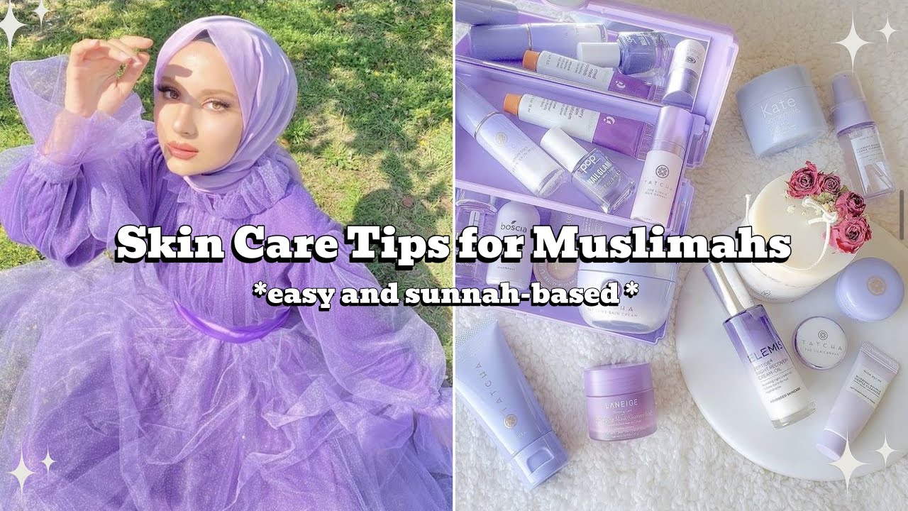How to Take Care of Your Skin as a Muslimah || Sunnah-Based Guide to Radiant Skin 🌸