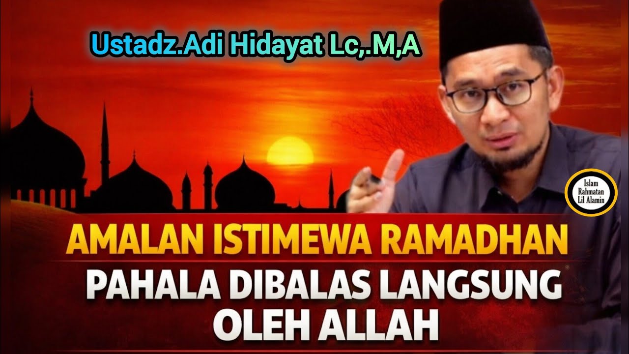 Rahasia Amalan Ramadhan: Allah Sendiri yang Membalas Pahalanya! | Ustadz Adi Hidayat
