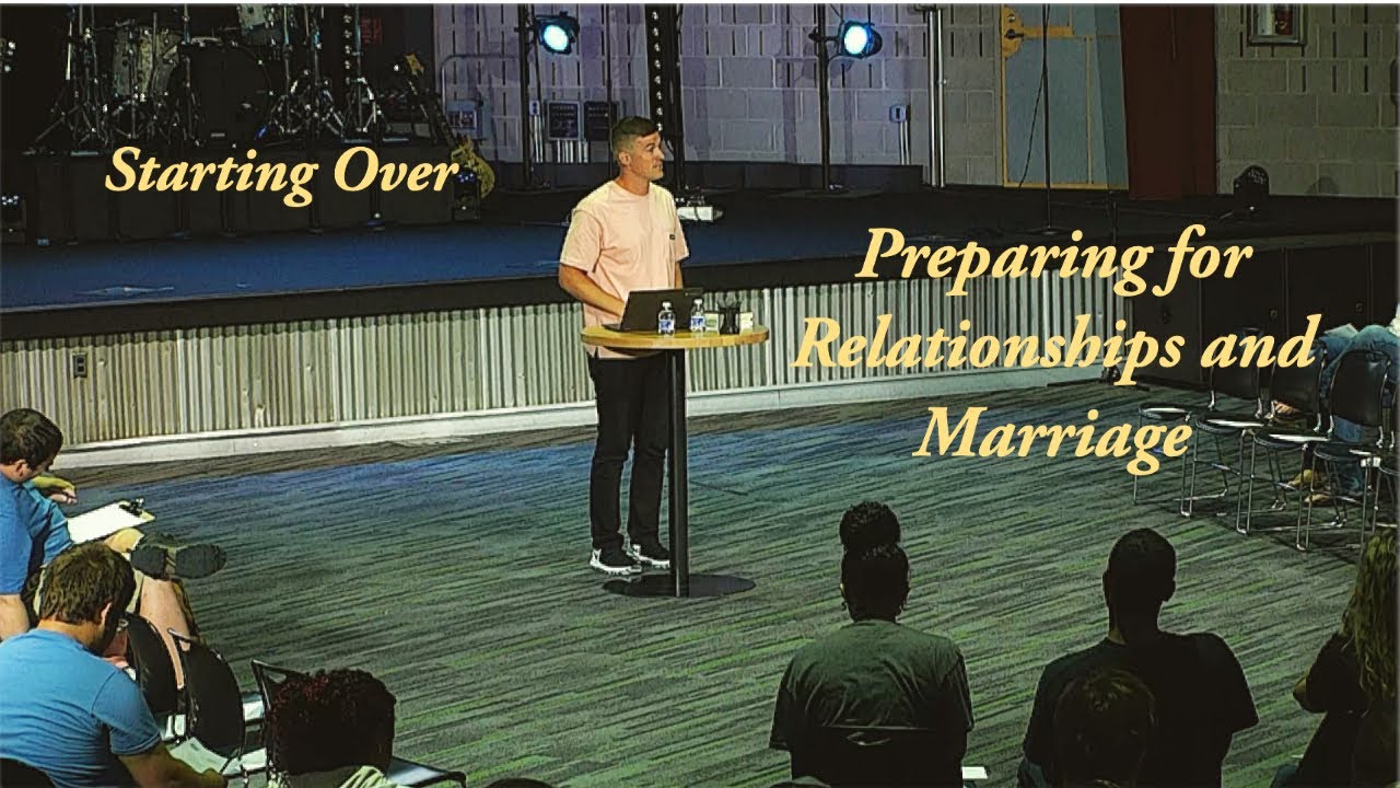 Starting Over: Preparing for Relationships and Marriage