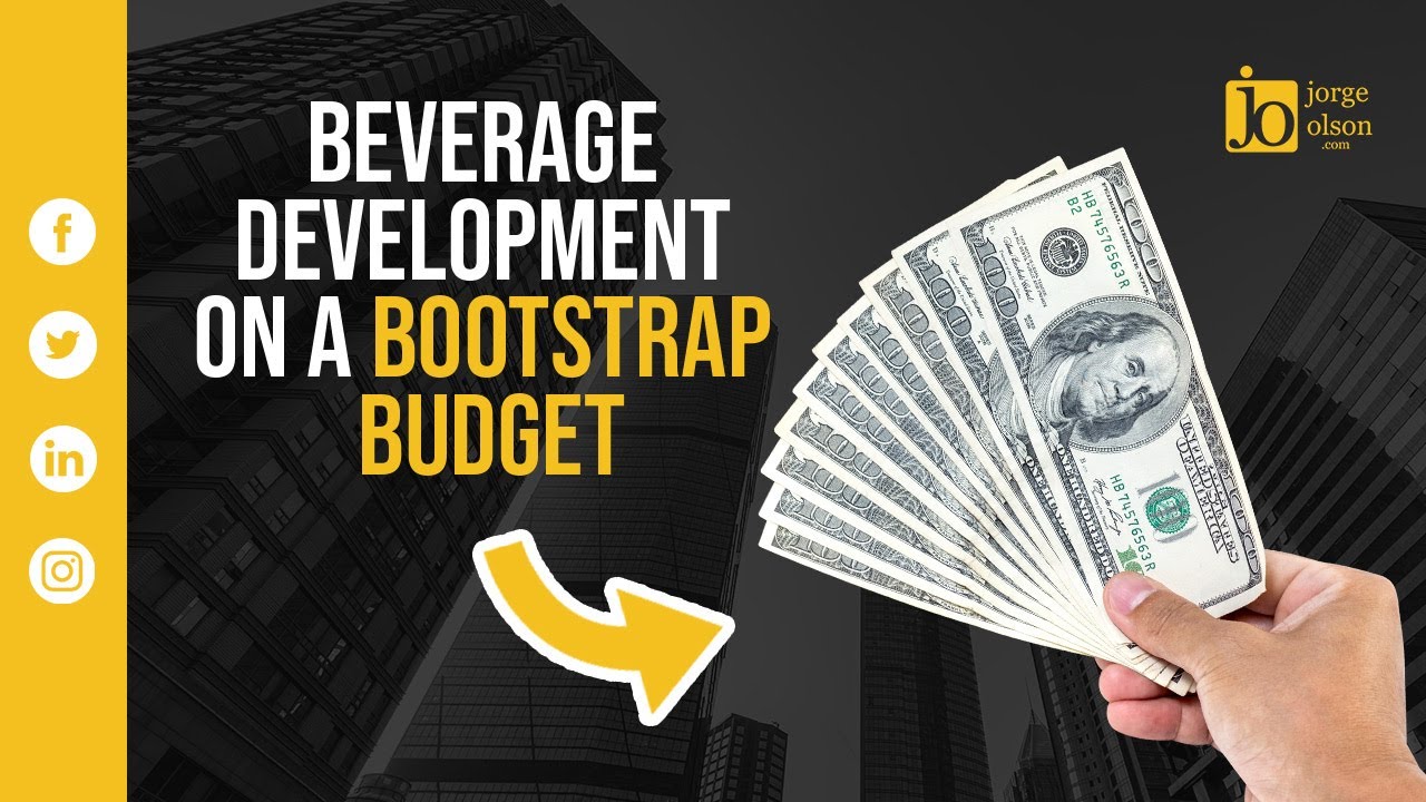Beverage Development On A Bootstrap Budget #Beverage #beveragedevelopment #beverageformulation
