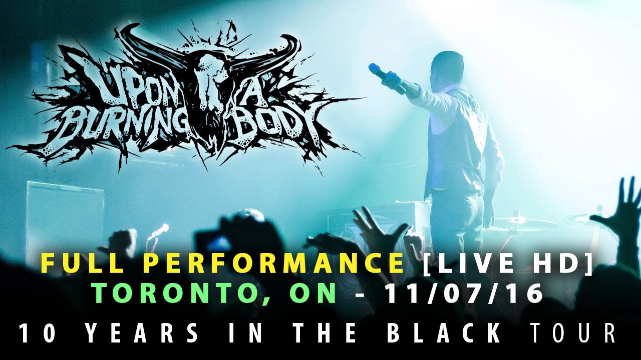 Upon A Burning Body - FULL SET LIVE [HD] - 10 Years In The Black Tour (Toronto, ON 11/07/16)