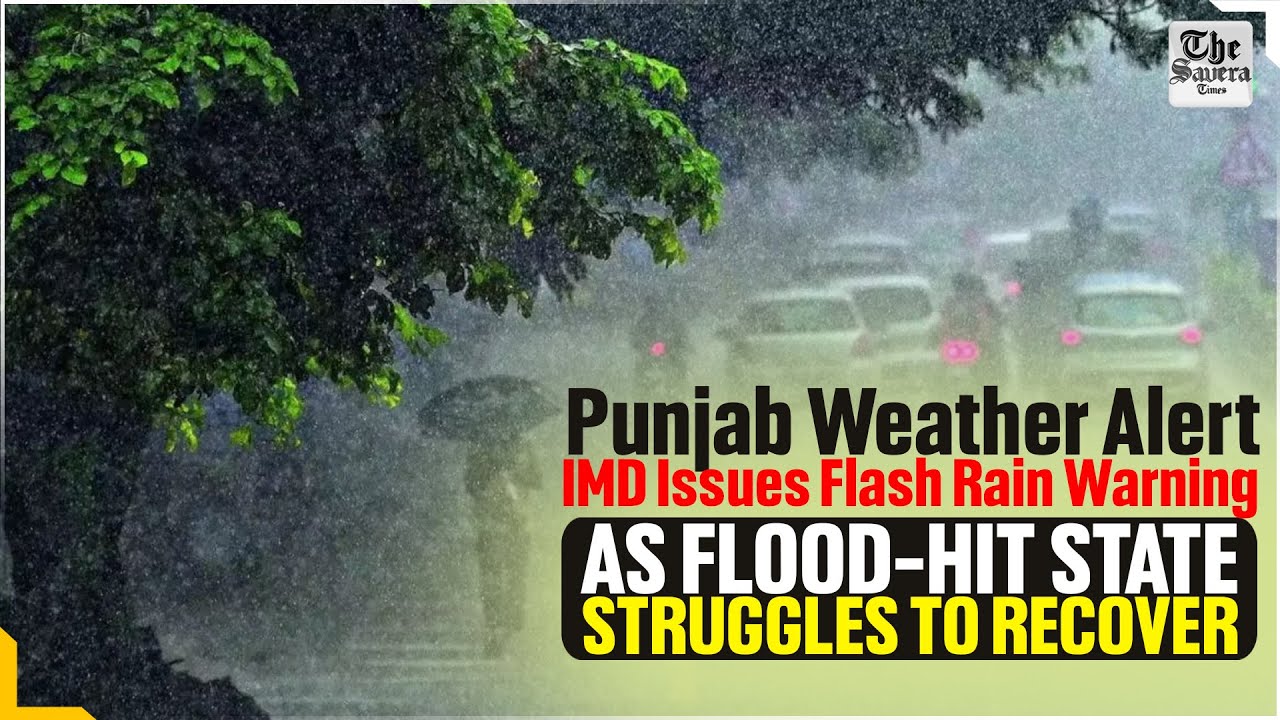 [Live] Punjab Weather Alert: IMD Issues Flash Rain Warning as Flood-Hit State Struggles to Recover