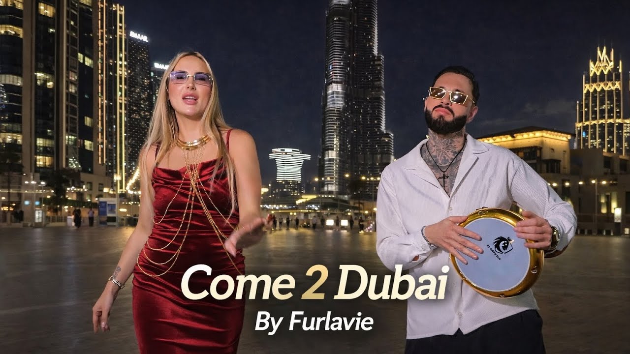 Come 2 Dubai – Official Music Video | Furlavie