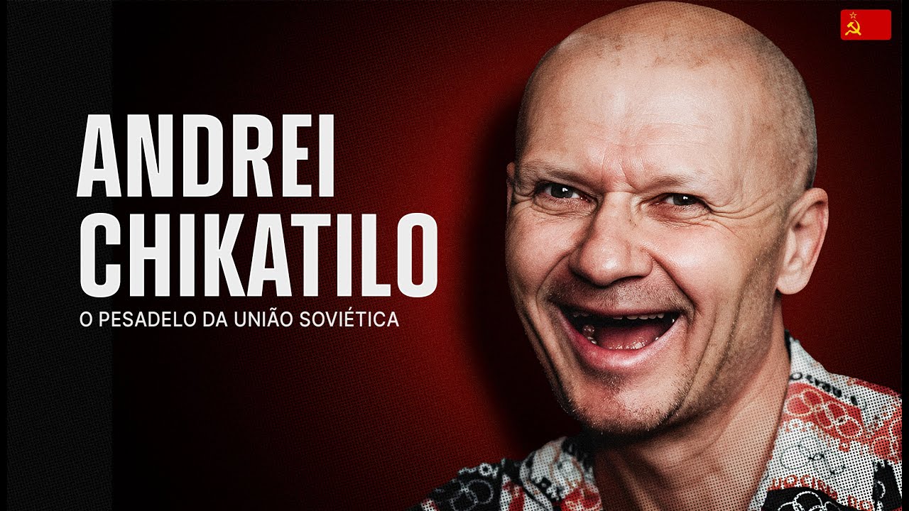 O Serial Killer Andrei Chikatilo | Document&aacute;rio criminal