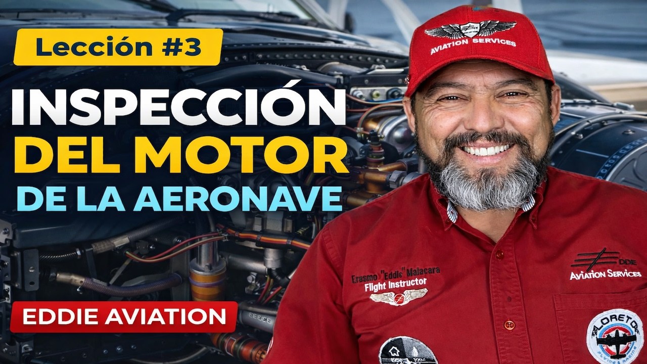 Lección #3 – La inspección del motor de la aeronave | Eddie Aviation