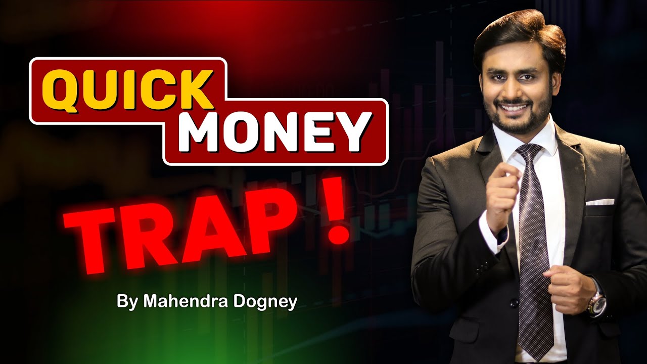 QUICK MONEY TRAP || share market free course video in hindi by Mahendra Dogney