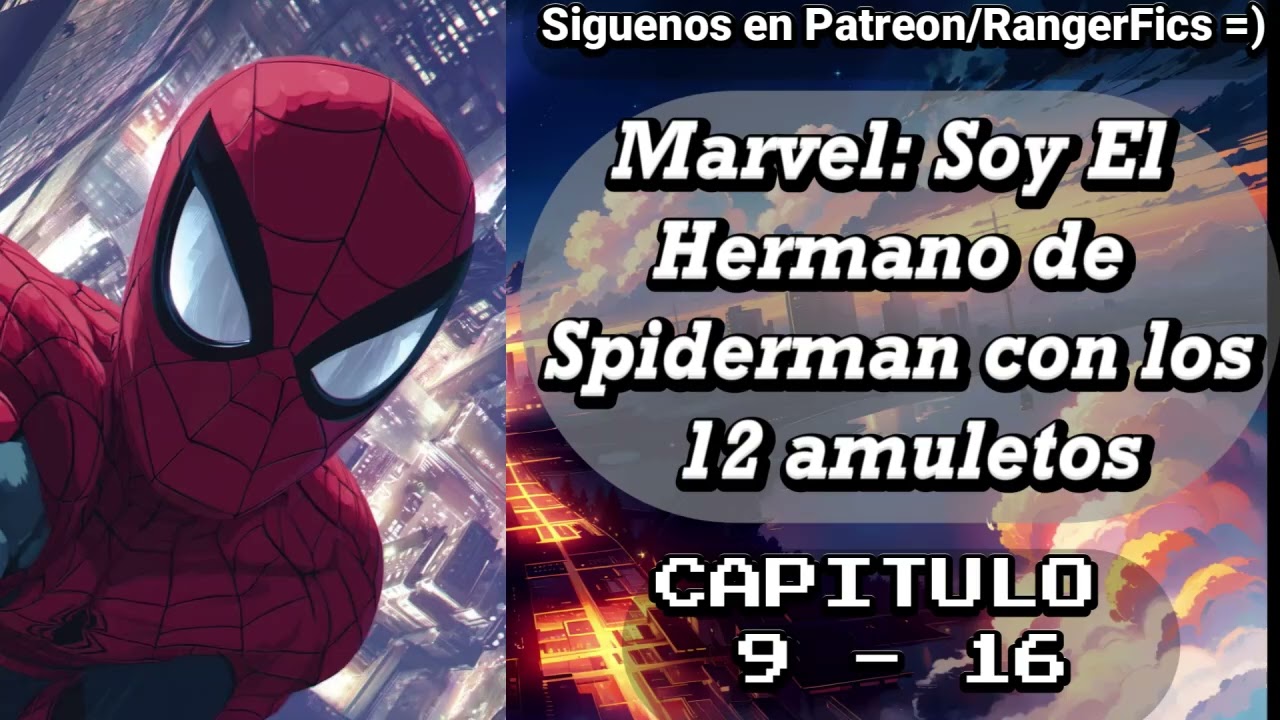 Marvel: Soy el Hermano de Spiderman, Con los 12 Amuletos / Capítulo 9 - 16