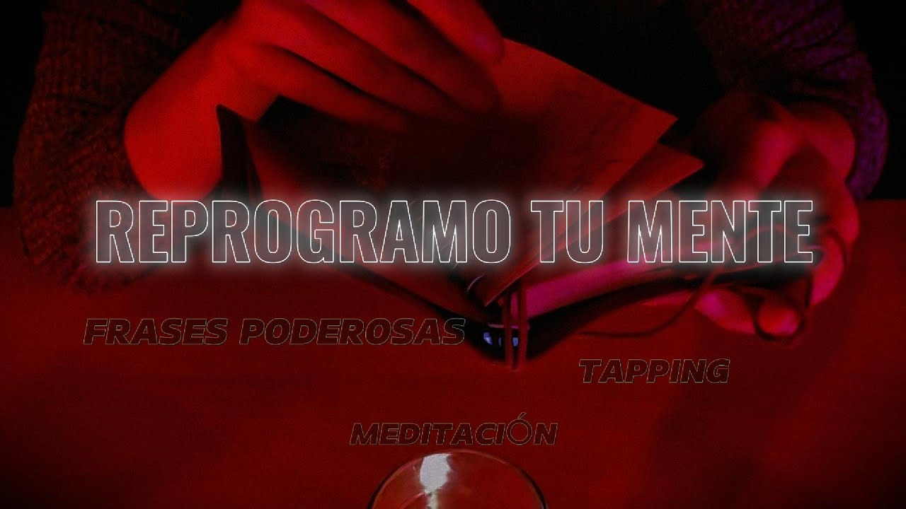 ASMR Reprograma tu mente Frases poderosas y Tapping