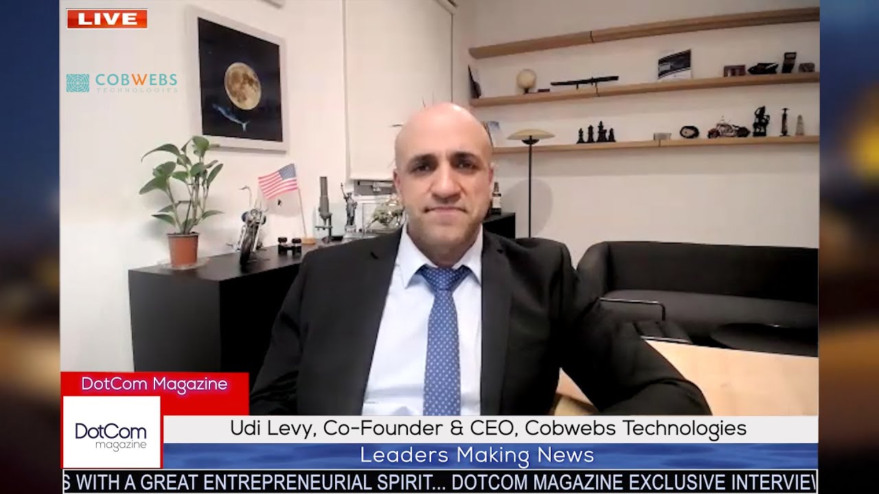Udi Levy, Co-Founder & CEO, Cobwebs Technologies, A DotCom Magazine Interview
