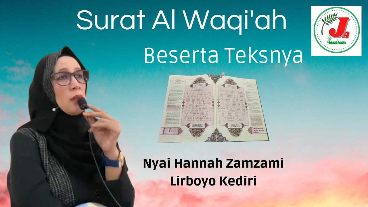 Surah Al Waqiah - Beserta Teksnya - Nyai Hannah Zamzami - Lirboyo Kediri