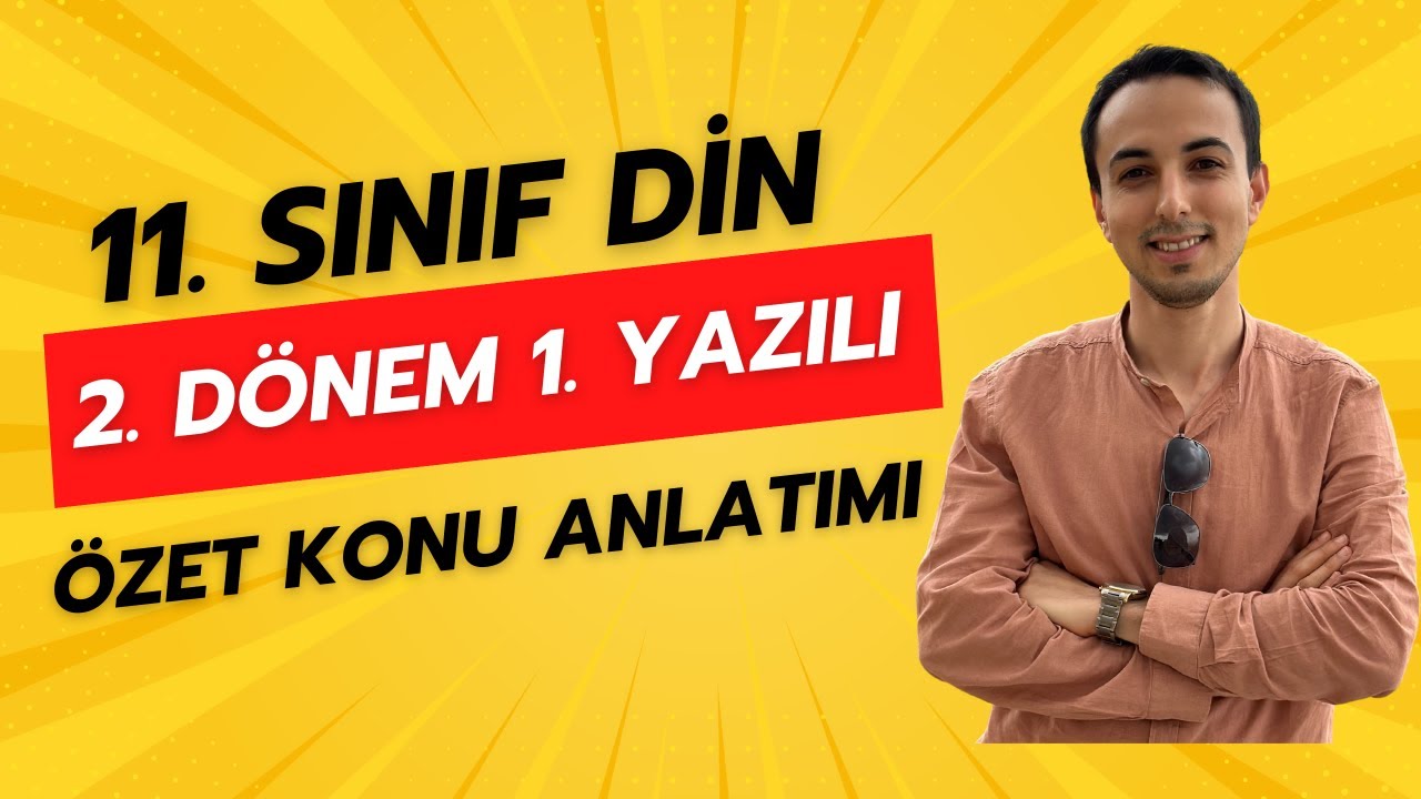 11. Sınıf Din Kültürü 2. Dönem 1. Yazılıya Hazırlık - Özet Konular