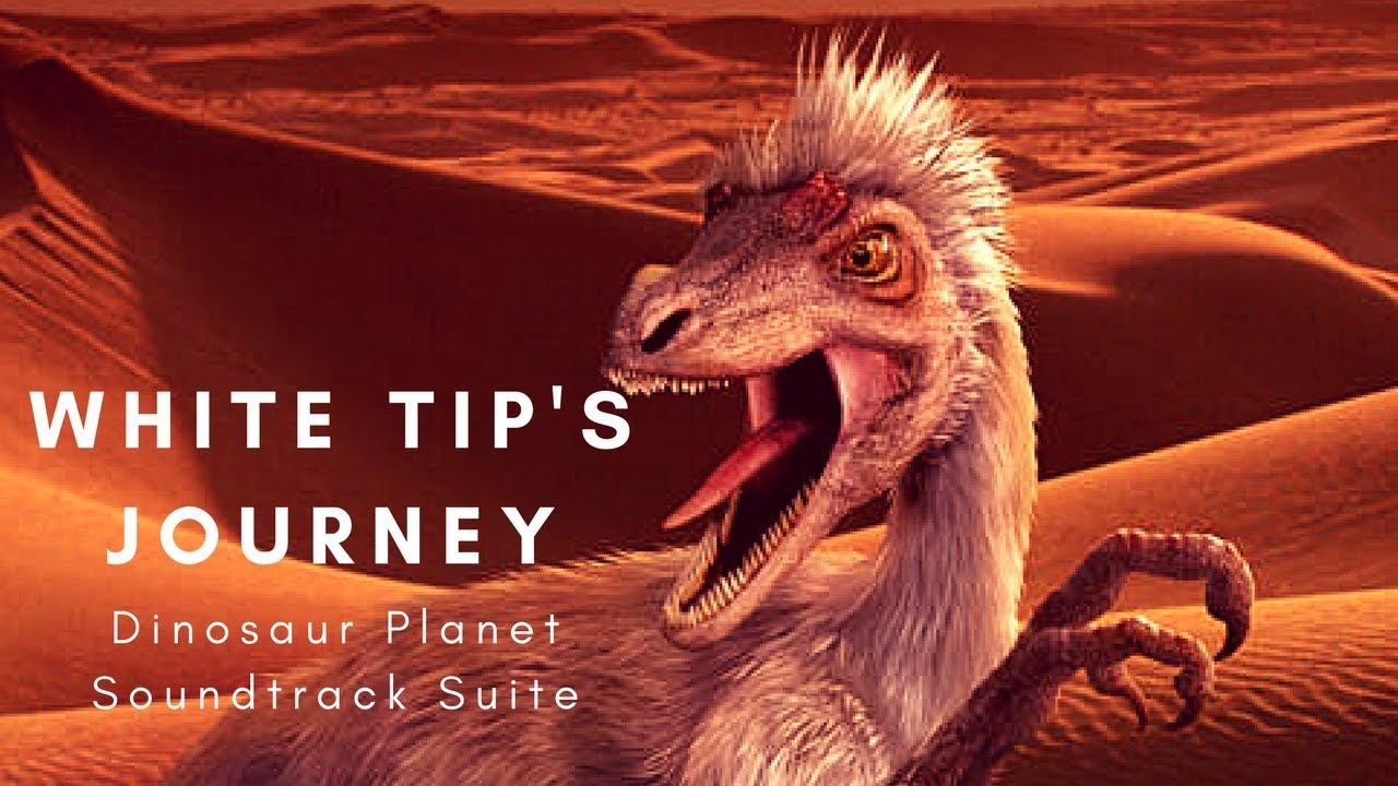 Dinosaur Planet Soundtrack- White Tip's Journey Suite