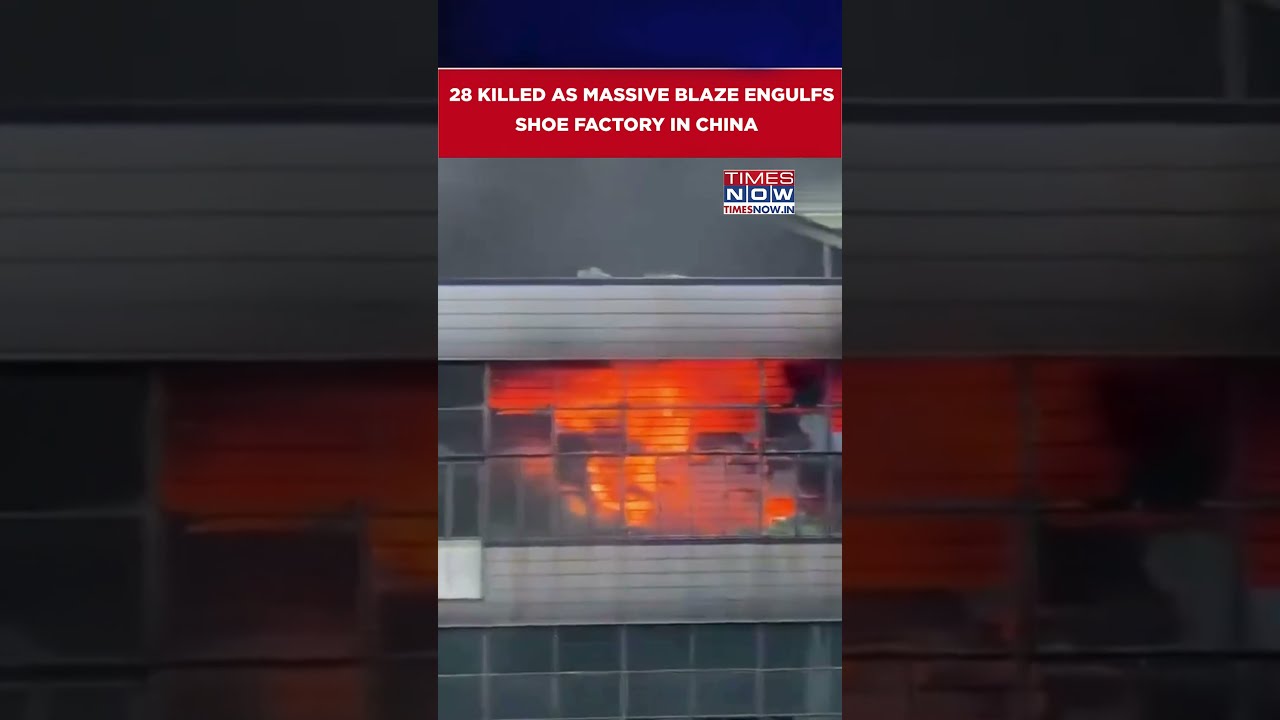 China Shoe Factory Inferno Kills 28 As Massive Blaze Engulfs Building, Xi Jinping Mourns #shorts