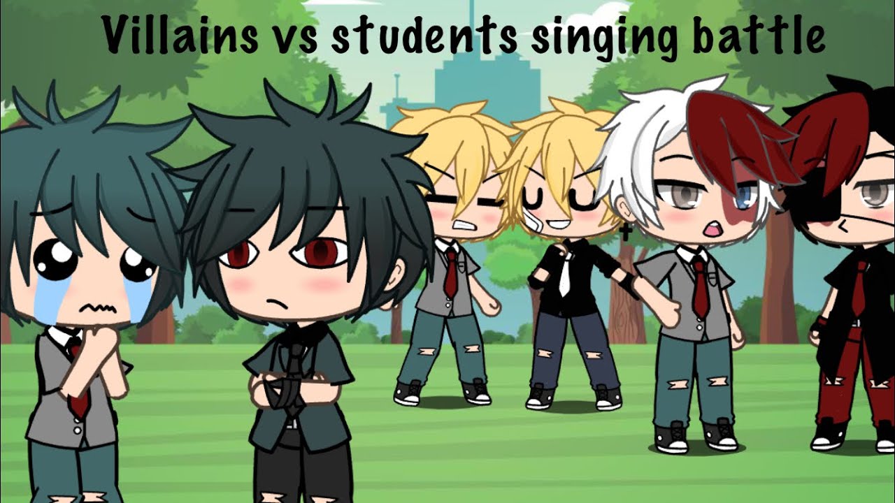 Villains VS Students singing battle |Bnha AU|
