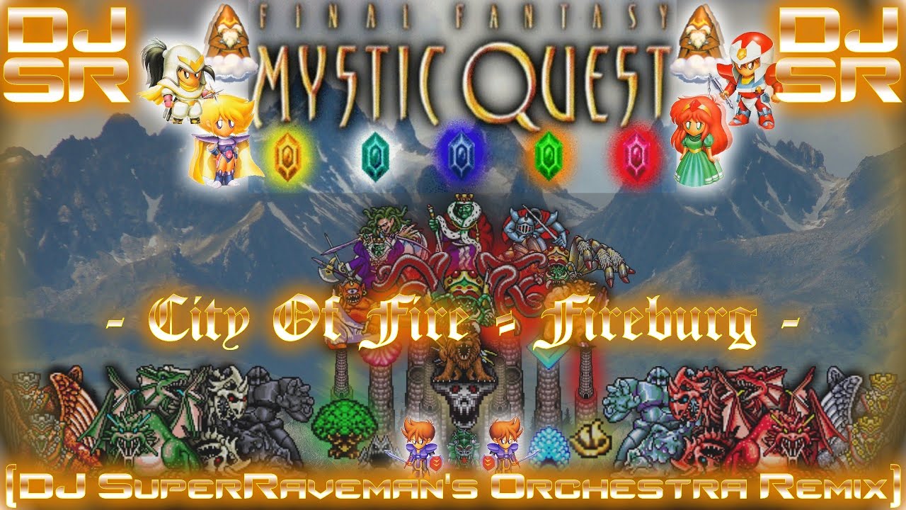 Final Fantasy: Mystic Quest Legend - City Of Fire ~ Fireburg [DJ SuperRaveman's Orchestra Remix]