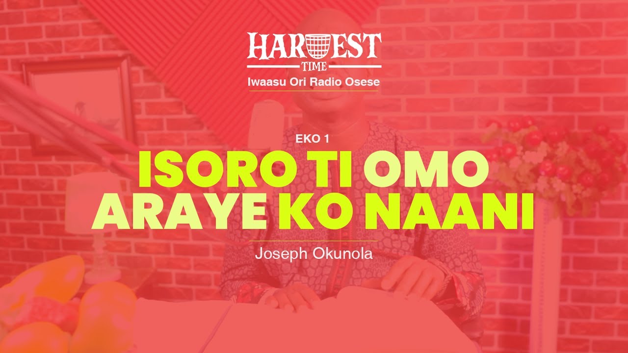 Isoro Ti Omo Araye Ko Naani // AKOKO IKORE