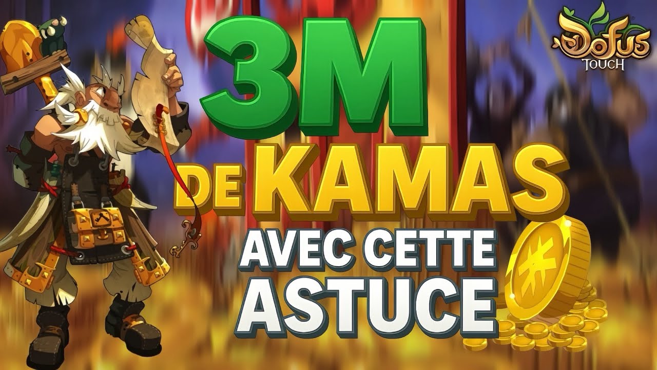 Dofus Touch : Gagne 3M de Kamas avec cette astuce pour les débutants !