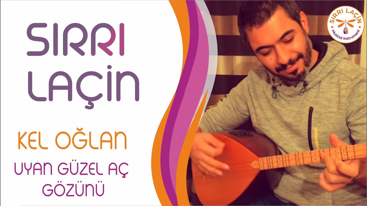 Sırrı Laçin ~ Kel Oğlan / Uyan Güzel Aç Gözünü