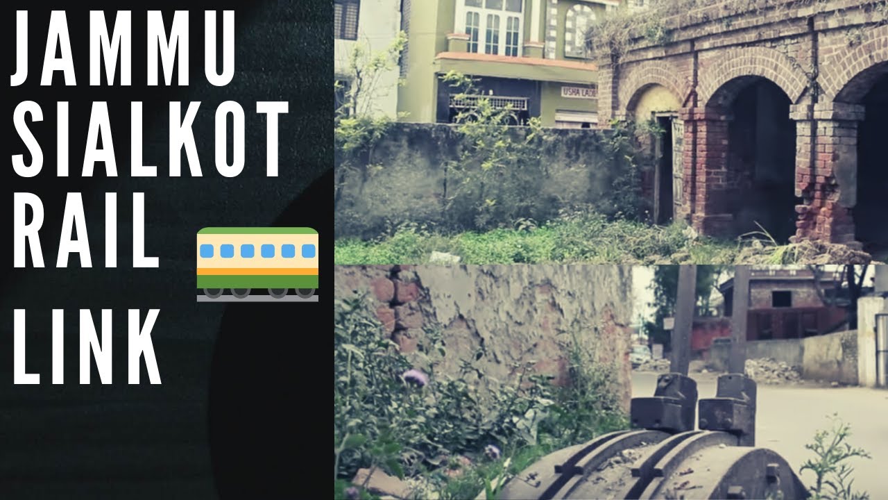 Jammu Sialkot Rail Link | Old Jammu | Indian Railways | Partition