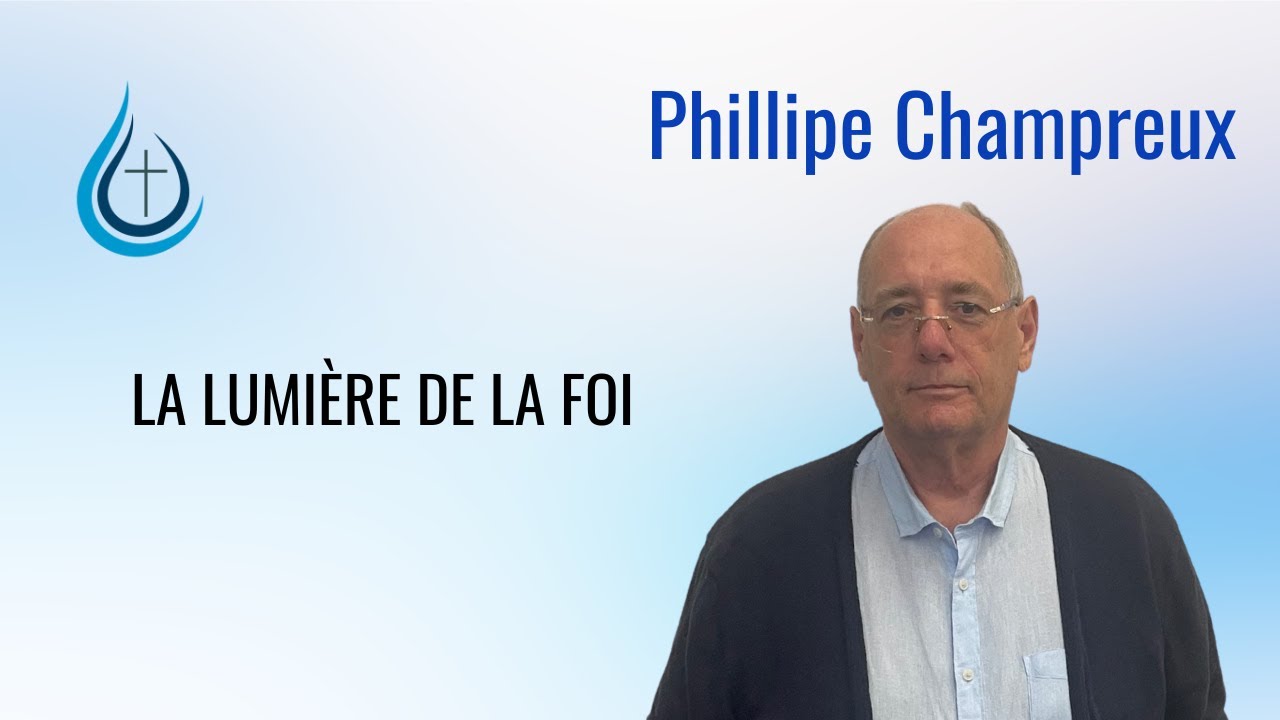 La lumière de la foi par Philippe Champreux - Culte du 14 decembre 2025