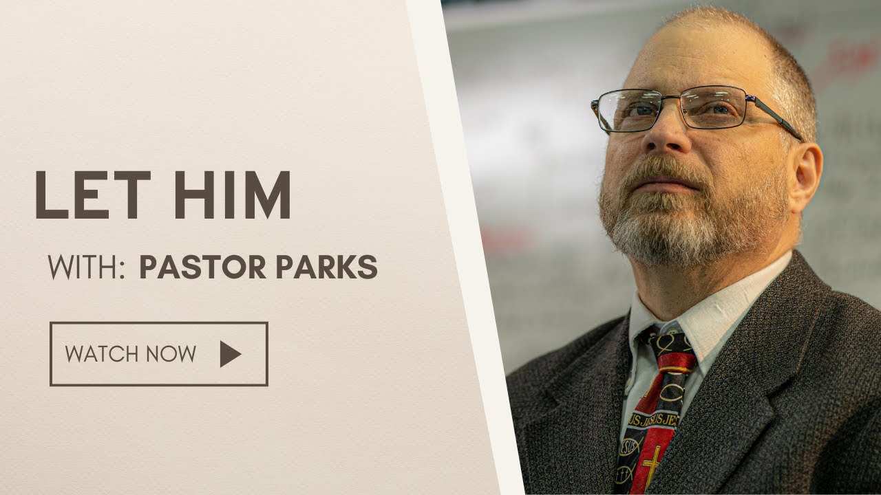 Let Him (Part 2) | Pastor Cliff Parks