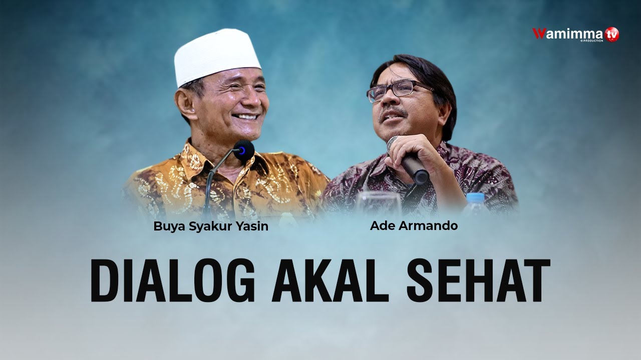 DIALOG AKAL SEHAT - BUYA SYAKUR DAN ADE ARMANDO