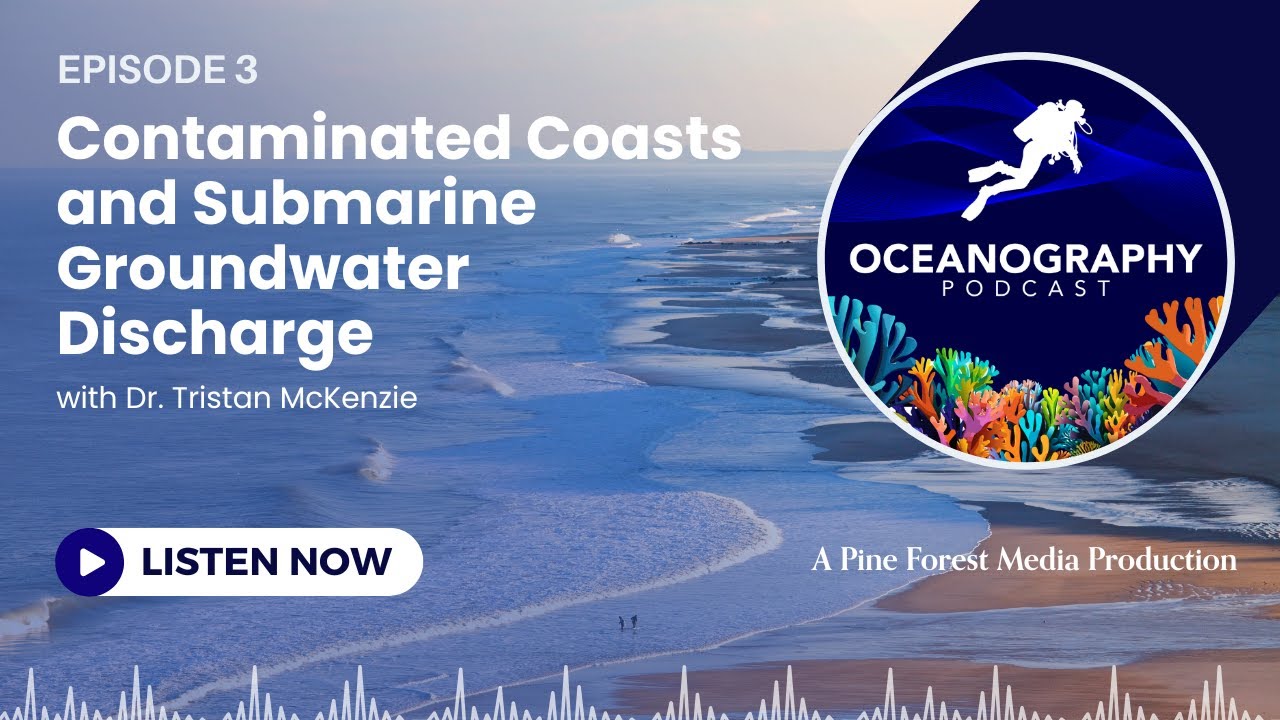 Hidden Pipeline: How Groundwater Delivers Toxic Pollution to the Ocean (Oceanography Ep. 3