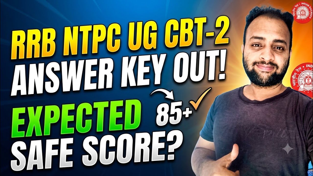 RRB NTPC UG CBT-2 ANSWER KEY DATE | SAFE SCORE AND EXPECTED CUT OFF .