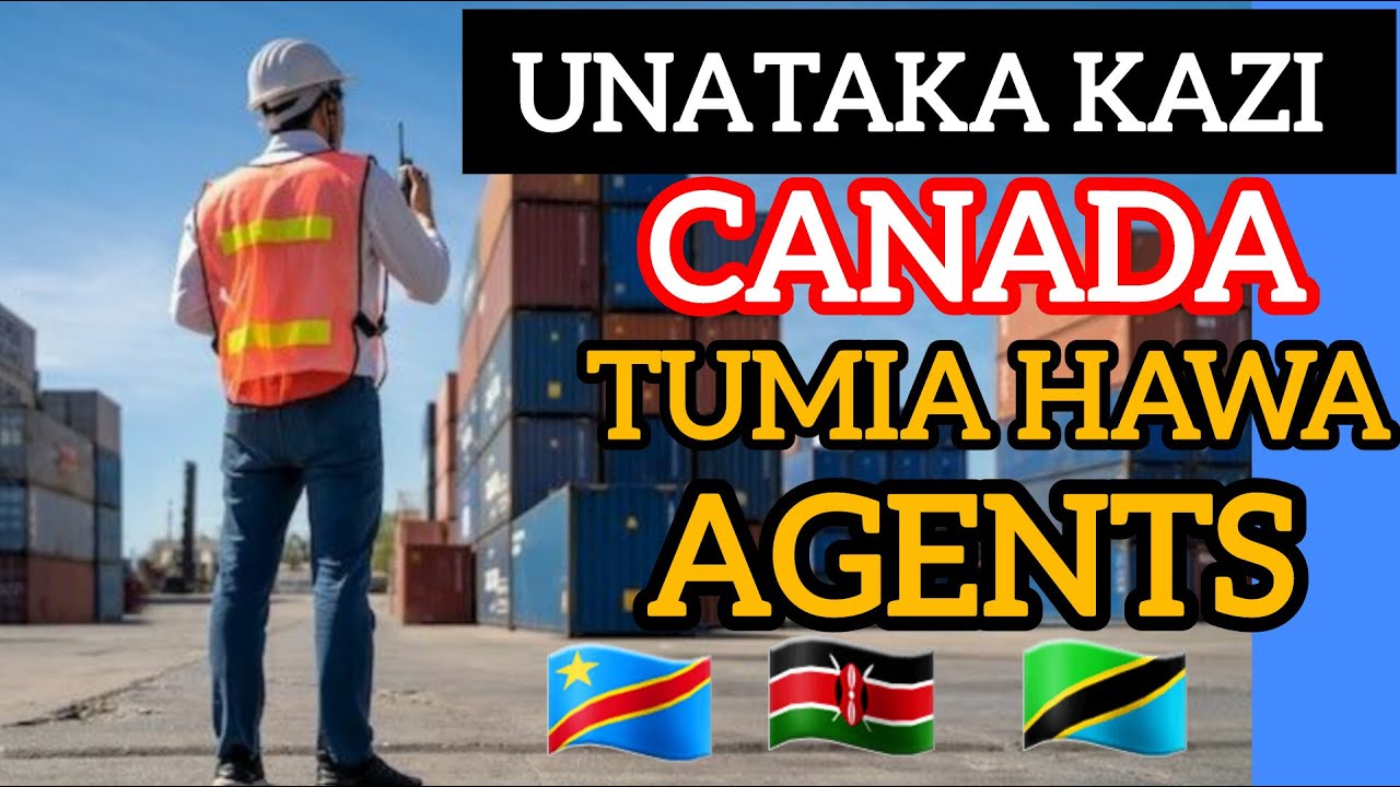 Pata kazi canada kupitia agents wakweli | Get job & visa in Canada through real agents