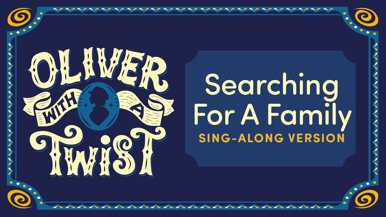 Searching For A Family - Oliver With A Twist - Sing Along