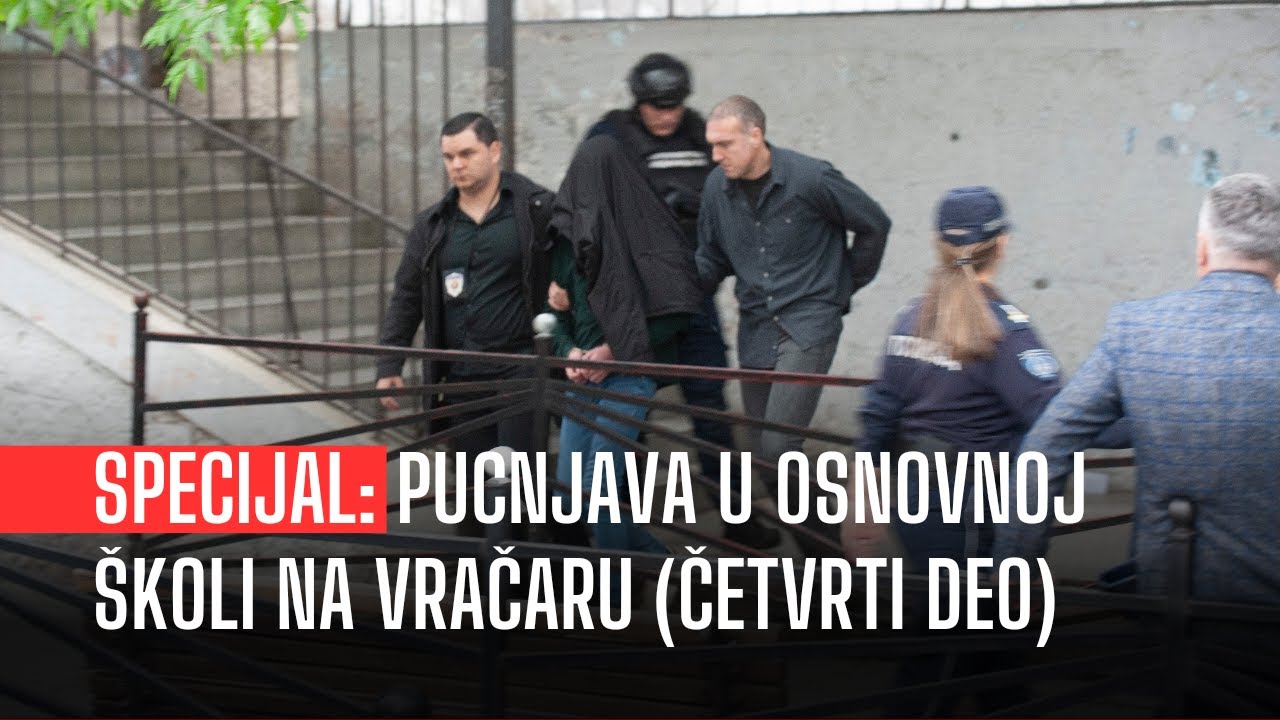 SPECIJAL: Pucnjava u osnovnoj školi na Vračaru (četvrti deo)