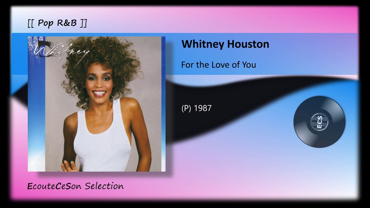 Whitney Houston - For the Love of You [[ Pop R&B ]] 1987