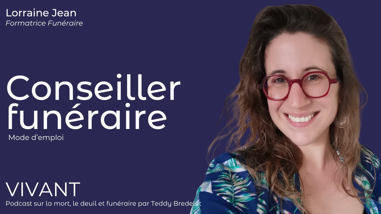 EP 54 : Conseiller funéraire : Mode d'Emploi avec Lorraine Jean