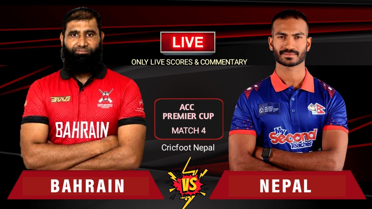 Nepal vs Bahrain Cricket Live Scores and Commentary | Acc Premier Cup 2026 | Cricfoot Nepal