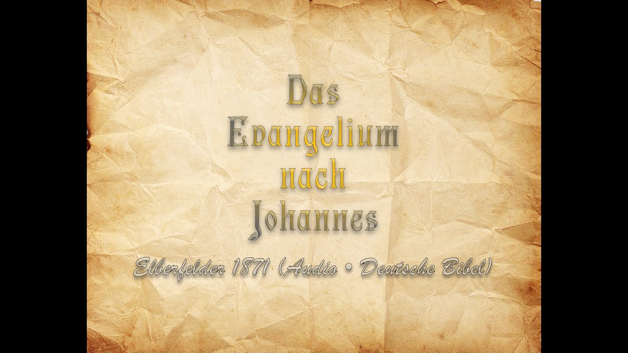 Das Evangelium nach Johannes – Kapitel 1 (Elberfelder Übersetzung 1871) – #HörBuchs #Audiobooks