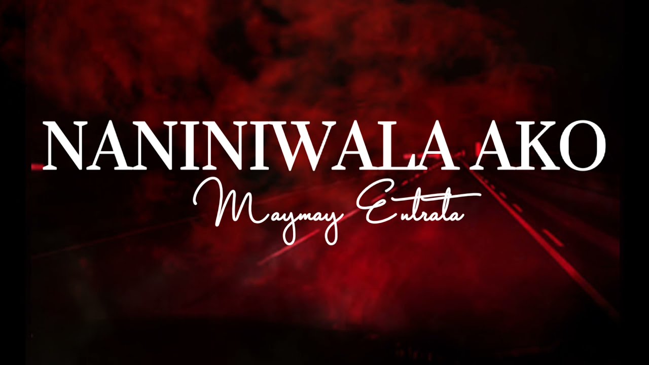 Naniniwala Ako - Maymay Entrata