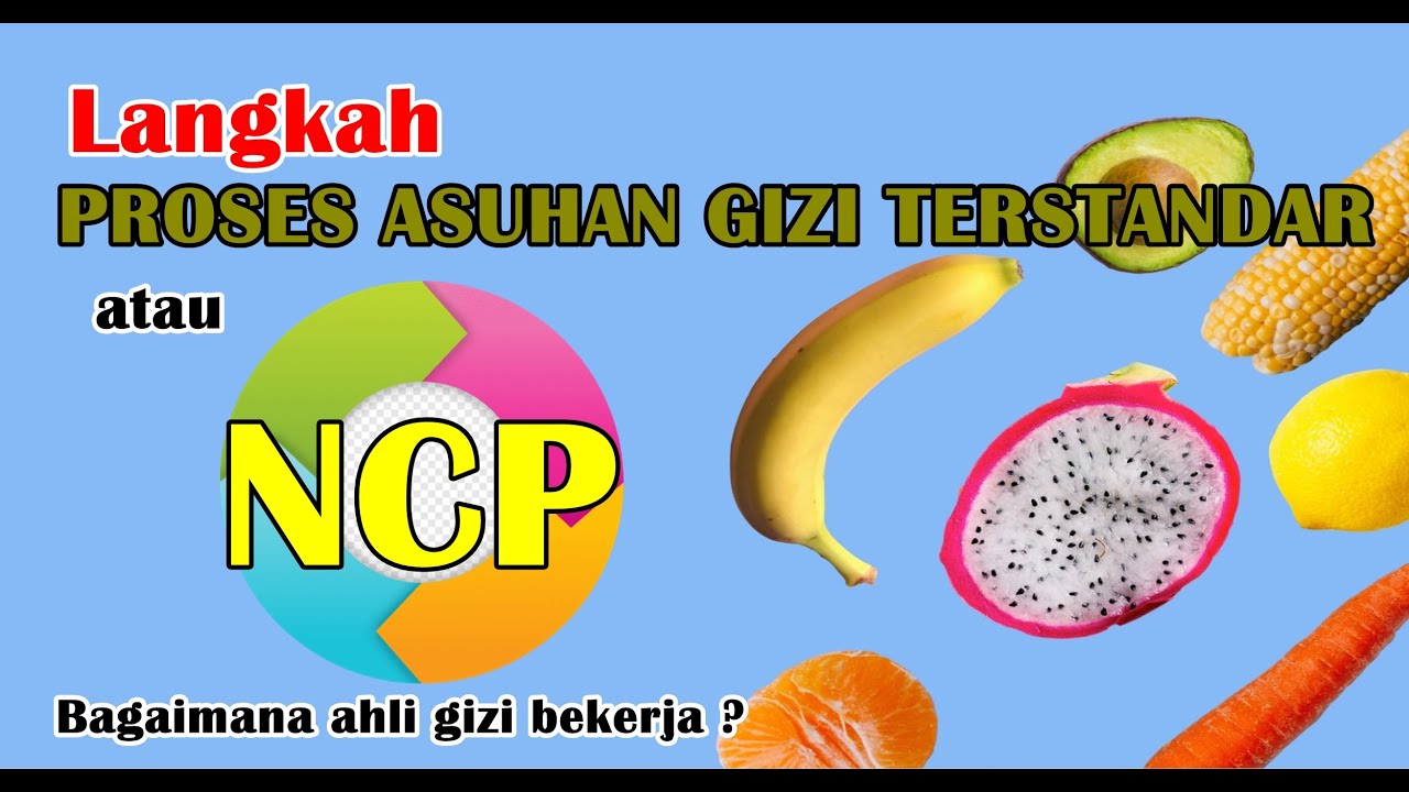 Materi - Proses Asuhan Gizi Terstandar / Langkah PAGT / NCP / Bagaimana ahli gizi melakukan asuhan ?