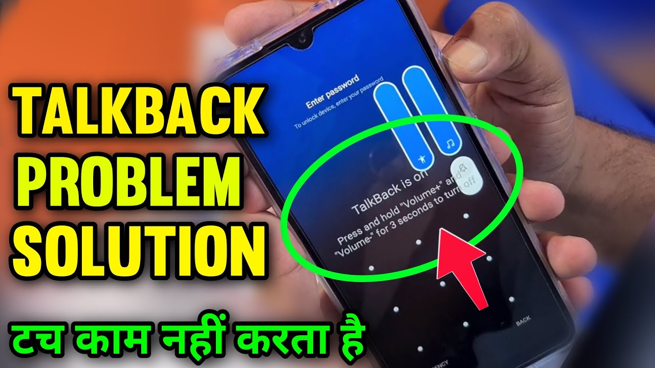 Talkback is on press and hold volume and volume for 3 seconds to turn off | Touch Not Working