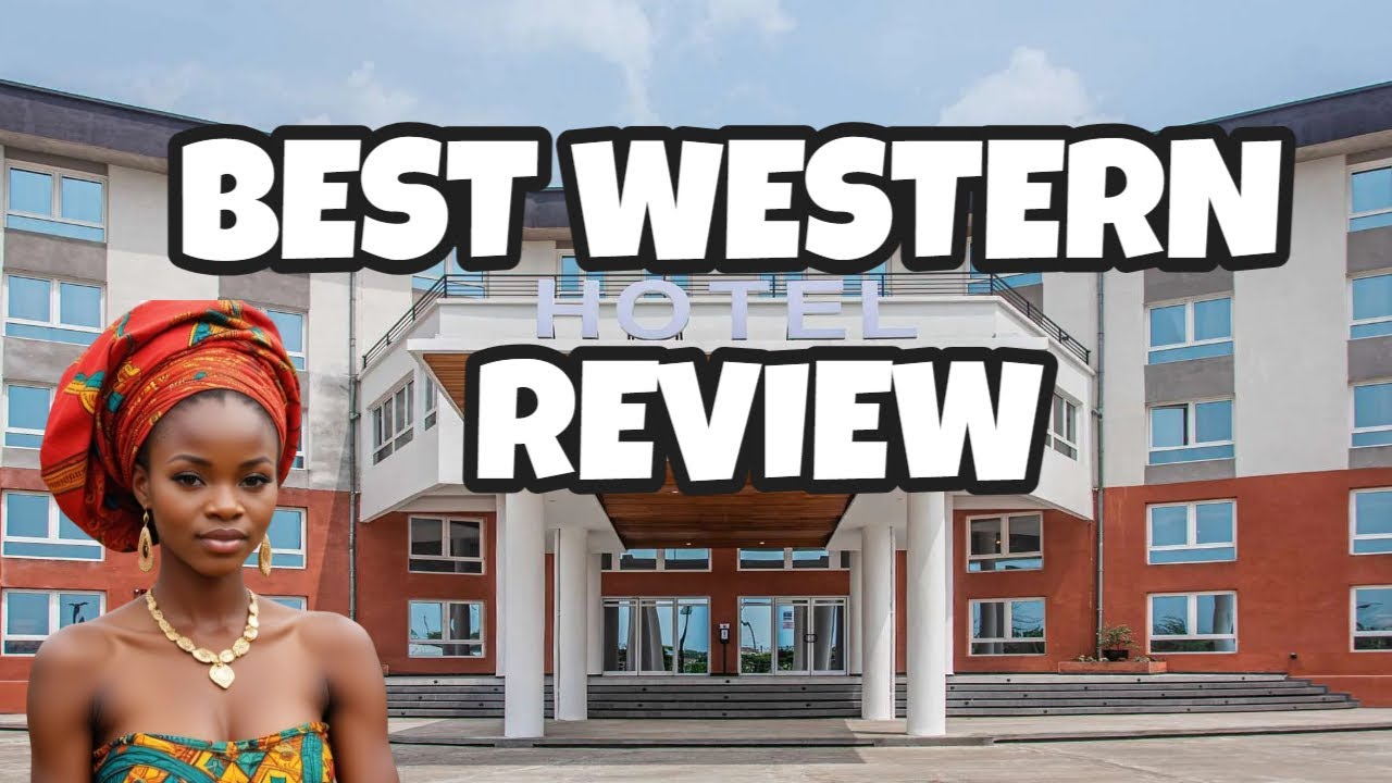 Best Western Plus Hotel Review | Soaho Douala Airport Cameroon [Full Hotel Review]