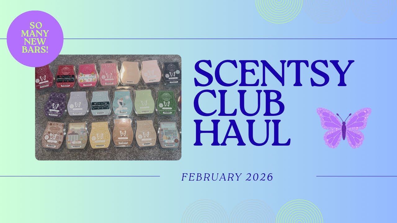 February 2026 Scentsy Club Haul 💙