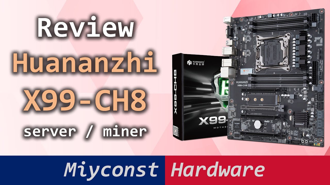 🇬🇧 Huananzhi X99-CH8 – LGA 2011-3 motherboard for servers and mining, detailed review