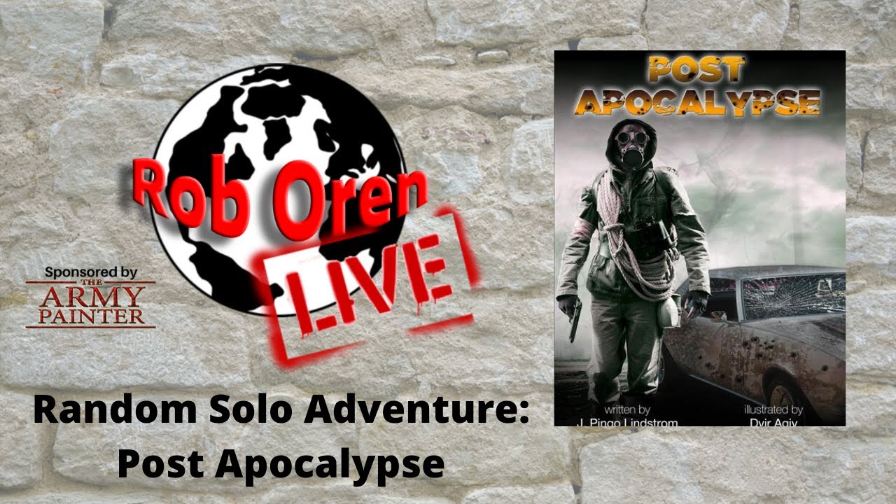 Rob LIVE! Plays ~ Random Solo Adventure: Post Apocalypse
