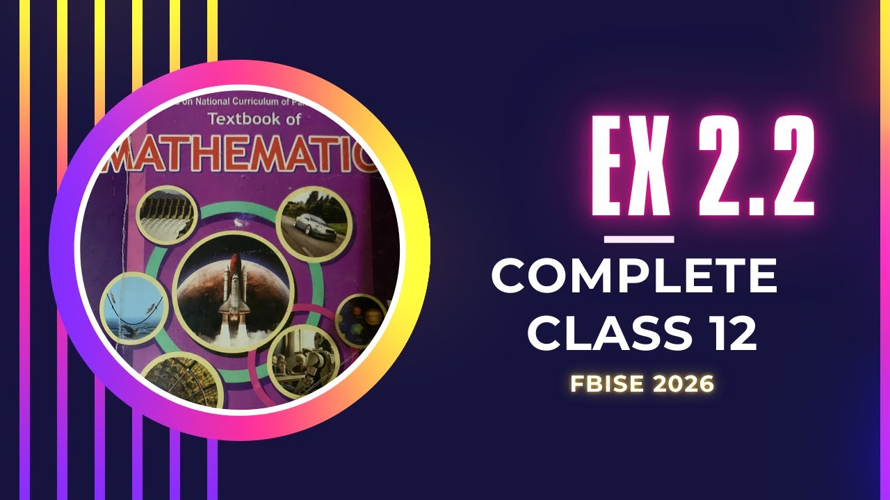 Exercise 2.2 | Class 12th | Fbise 2026 | New syllabus | Mathematics | FSC | complete Solutions | NBF