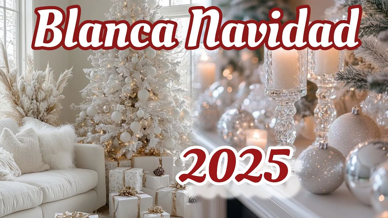 *Decoración Navideña Blanca 2025 | Ideas Elegantes y Modernas para tu Hogar / Navidad en Blanco