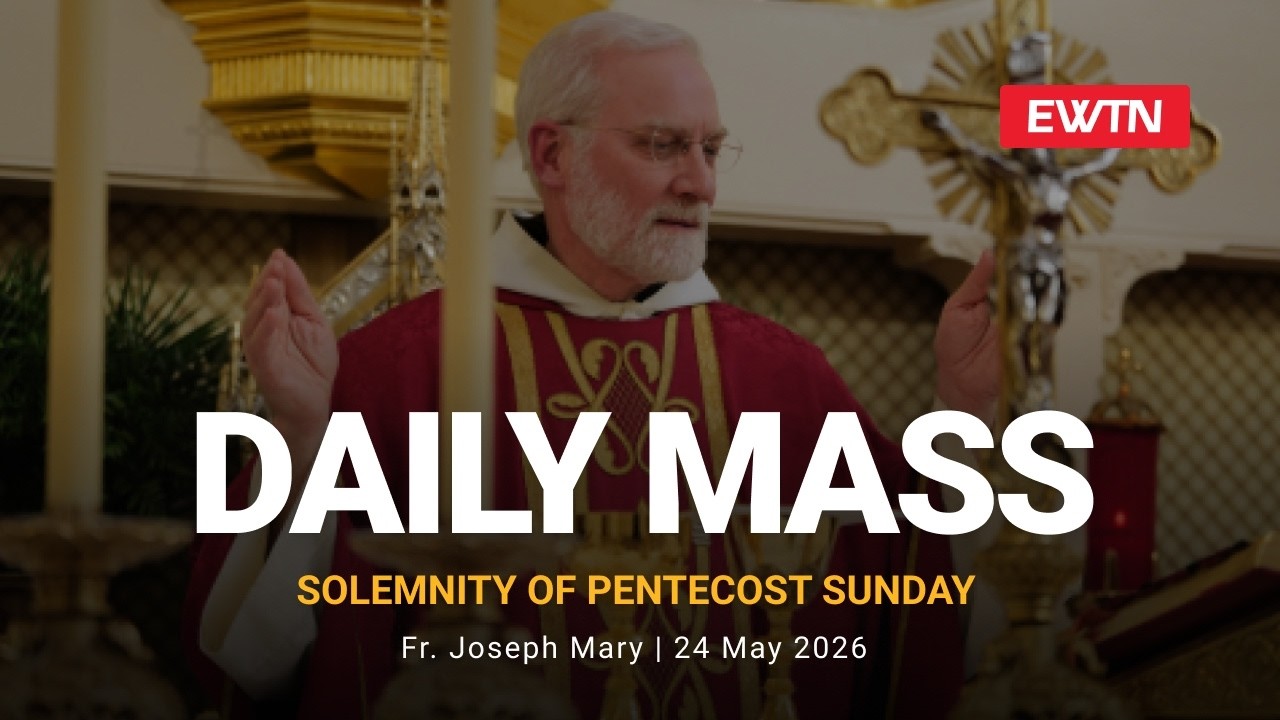 Catholic Daily Mass - Daily TV Mass - May 24, 2026