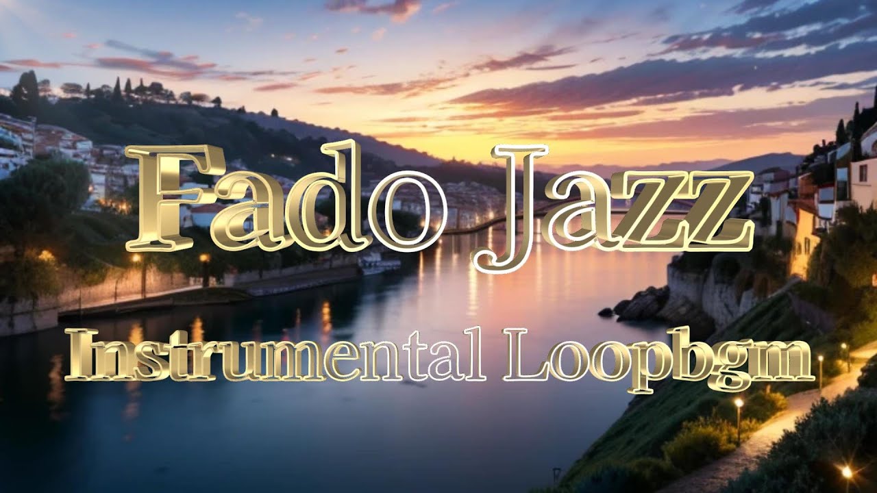 Fado Jazz Loopbgm🔁/Португальская музыка/Для отдыха и работы