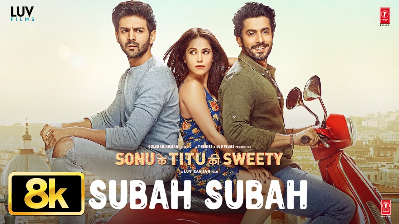 Subah Subah 8K Video Song | Sonu Ke Titu Ki Sweety | Kartik,Nushrat,Sunny | Arijit S,Prakriti,Amaal